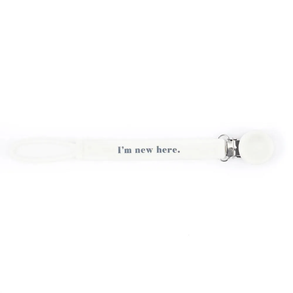 Bella Tunno Pacifier Clip: I'm New Here